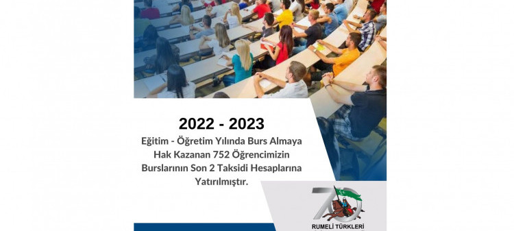 2022-2023 Eğitim Öğretim Yılında Burs Alan Öğrencilerimizin Burslarının Son 2 Taksiti Hesaplarına Yatırılmıştır